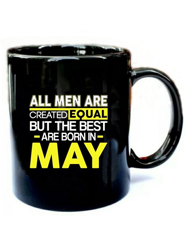 All Men Are Created Equal Are Born In May