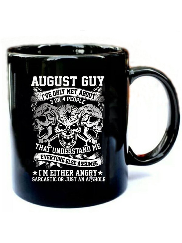 Angry August Guy Only Met 3 Or 4 People