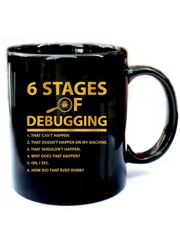 6-Stages-of-Debugging-Bug-Coding-Computer-Tee.jpg